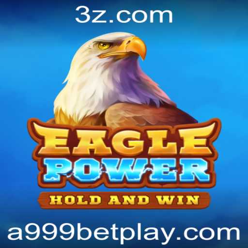 EaglePower: Descubra o Empolgante Mundo do Novo Jogo de Estratégia com a999bet
