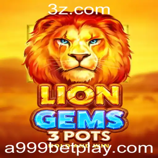 Descubra a Emoção do Jogo LionGems3pots na a999bet